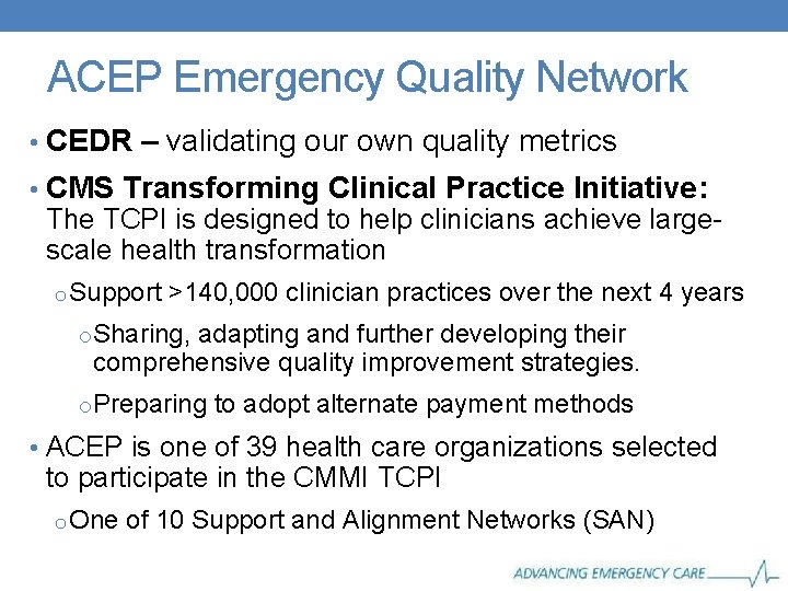ACEP Emergency Quality Network • CEDR – validating our own quality metrics • CMS