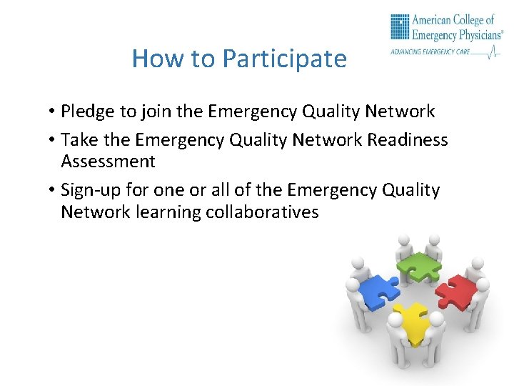 How to Participate • Pledge to join the Emergency Quality Network • Take the