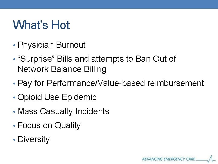 What’s Hot • Physician Burnout • “Surprise” Bills and attempts to Ban Out of