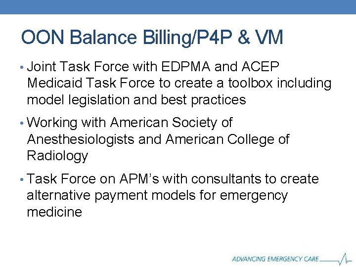 OON Balance Billing/P 4 P & VM • Joint Task Force with EDPMA and