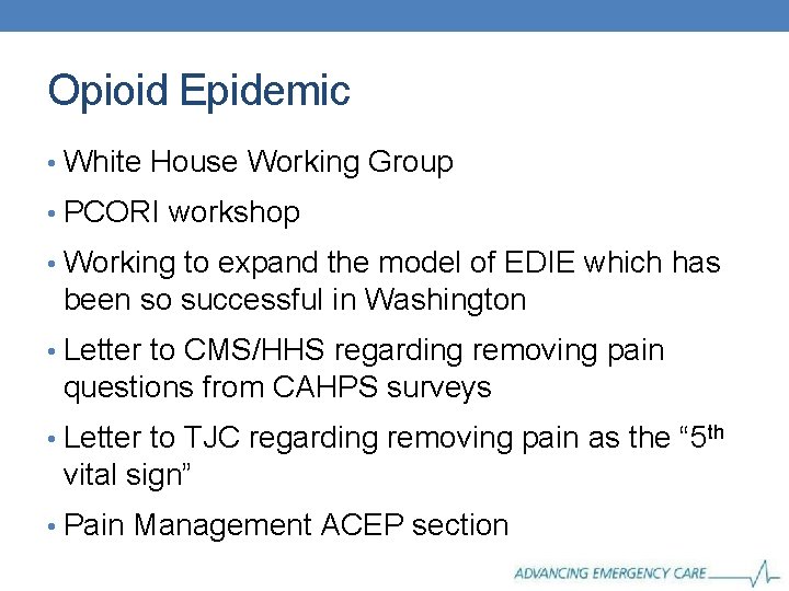 Opioid Epidemic • White House Working Group • PCORI workshop • Working to expand