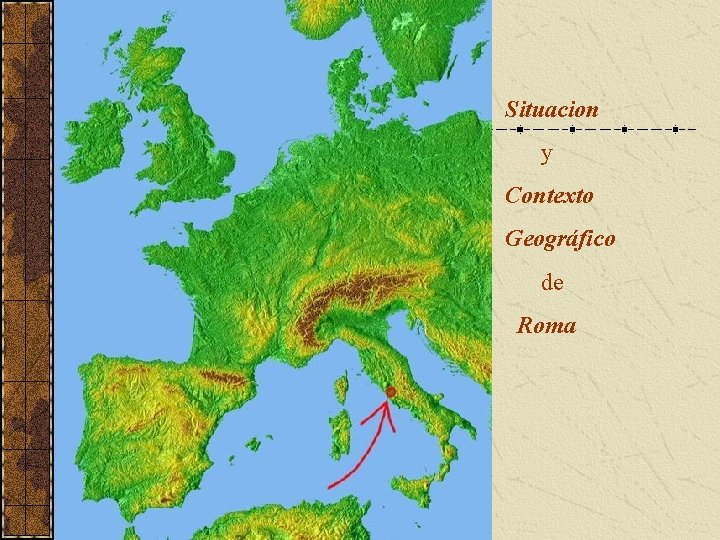 Situacion y Contexto Geográfico de Roma Situacion y Contexto Geográfico de Roma