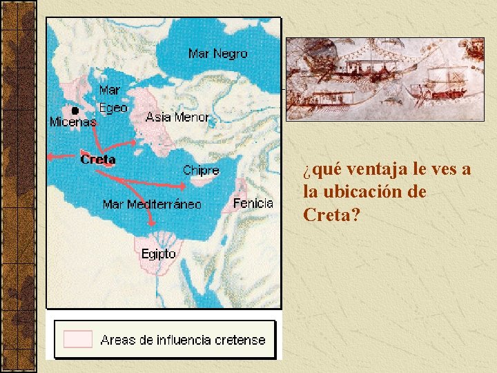 ¿qué ventaja le ves a la ubicación de Creta? ¿qué ventaja le ves a la ubicación de Creta?