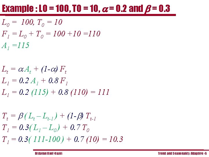 Example : L 0 = 100, T 0 = 10, a = 0. 2