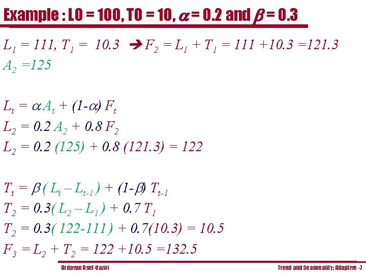 Example : L 0 = 100, T 0 = 10, a = 0. 2