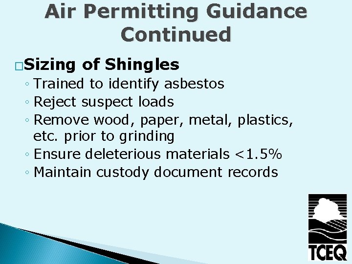 Air Permitting Guidance Continued �Sizing of Shingles ◦ Trained to identify asbestos ◦ Reject