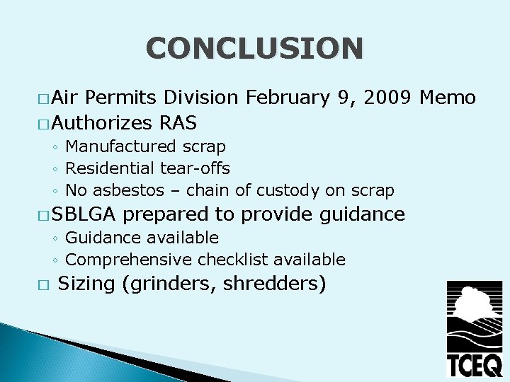 CONCLUSION � Air Permits Division February 9, 2009 Memo � Authorizes RAS ◦ Manufactured