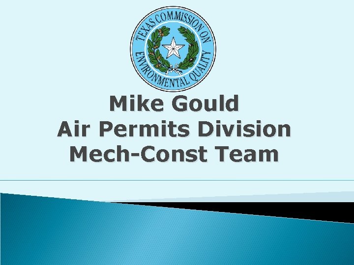 Mike Gould Air Permits Division Mech-Const Team 