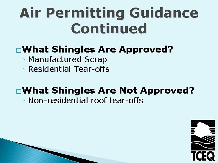 Air Permitting Guidance Continued �What Shingles Are Approved? �What Shingles Are Not Approved? ◦