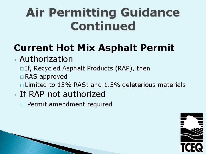 Air Permitting Guidance Continued Current Hot Mix Asphalt Permit ◦ Authorization � If, Recycled