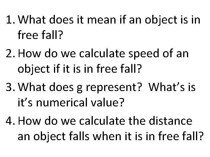 1. What does it mean if an object is in free fall? 2. How