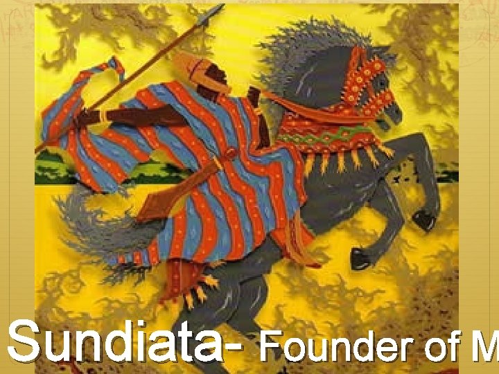 Sundiata- Founder of M 