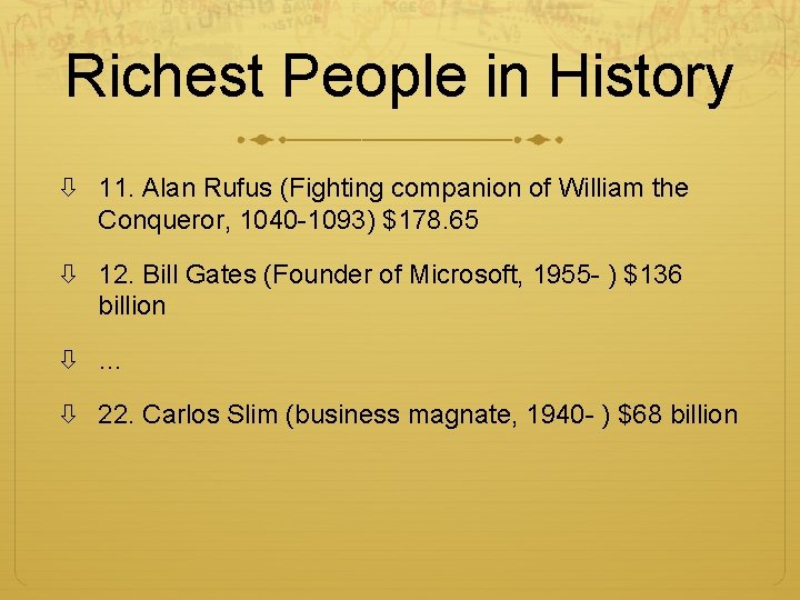 Richest People in History 11. Alan Rufus (Fighting companion of William the Conqueror, 1040