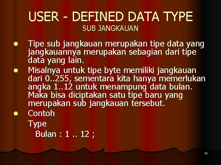 USER - DEFINED DATA TYPE SUB JANGKAUAN l l l Tipe sub jangkauan merupakan