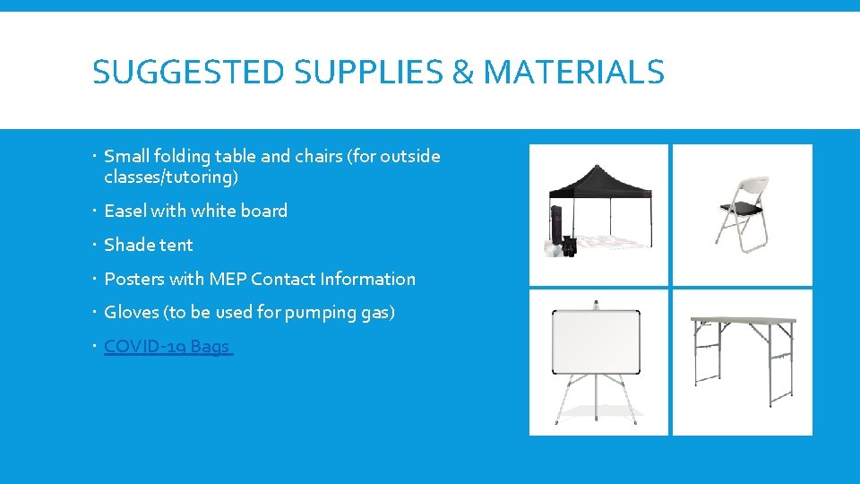 SUGGESTED SUPPLIES & MATERIALS Small folding table and chairs (for outside classes/tutoring) Easel with