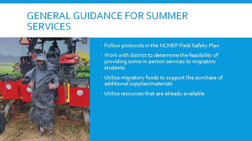 GENERAL GUIDANCE FOR SUMMER SERVICES Follow protocols in the NCMEP Field Safety Plan Work