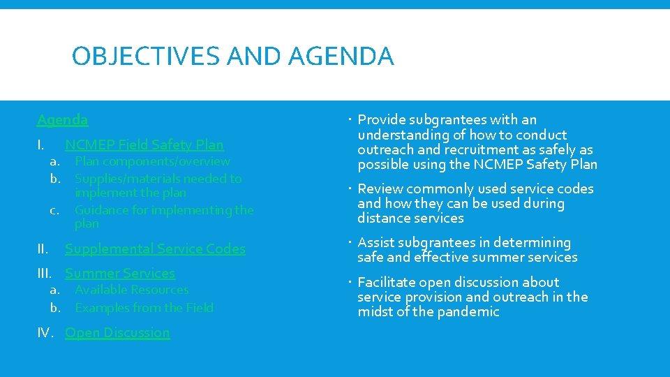 OBJECTIVES AND AGENDA Agenda I. II. NCMEP Field Safety Plan a. Plan components/overview b.