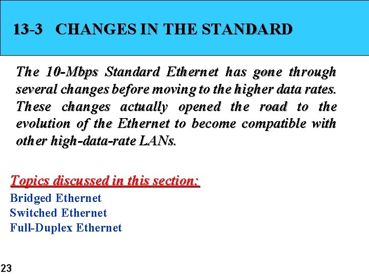 13 -3 CHANGES IN THE STANDARD The 10 -Mbps Standard Ethernet has gone through