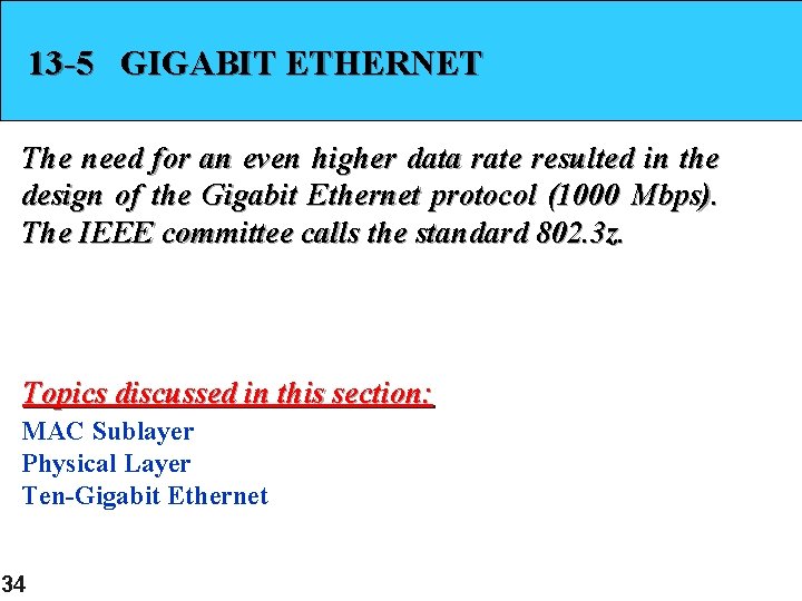 13 -5 GIGABIT ETHERNET The need for an even higher data rate resulted in