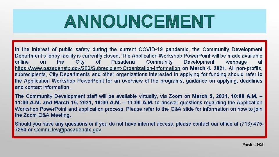 ANNOUNCEMENT In the interest of public safety during the current COVID-19 pandemic, the Community