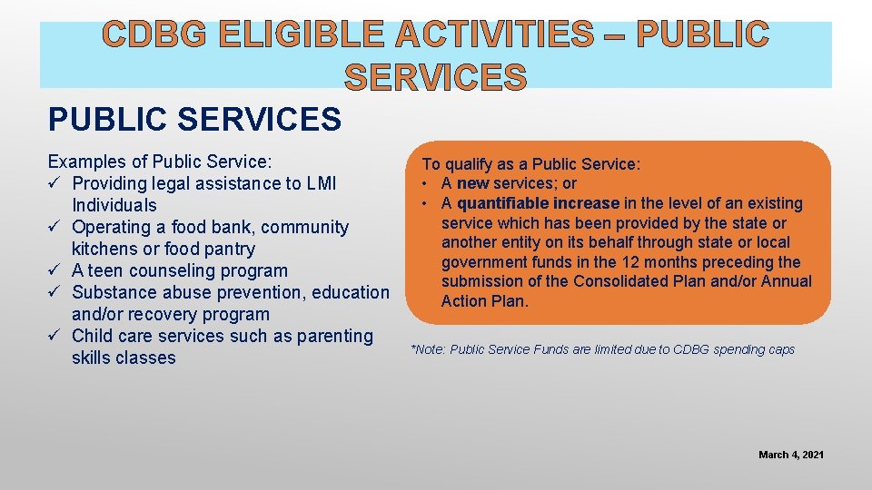 CDBG ELIGIBLE ACTIVITIES – PUBLIC SERVICES Examples of Public Service: ü Providing legal assistance