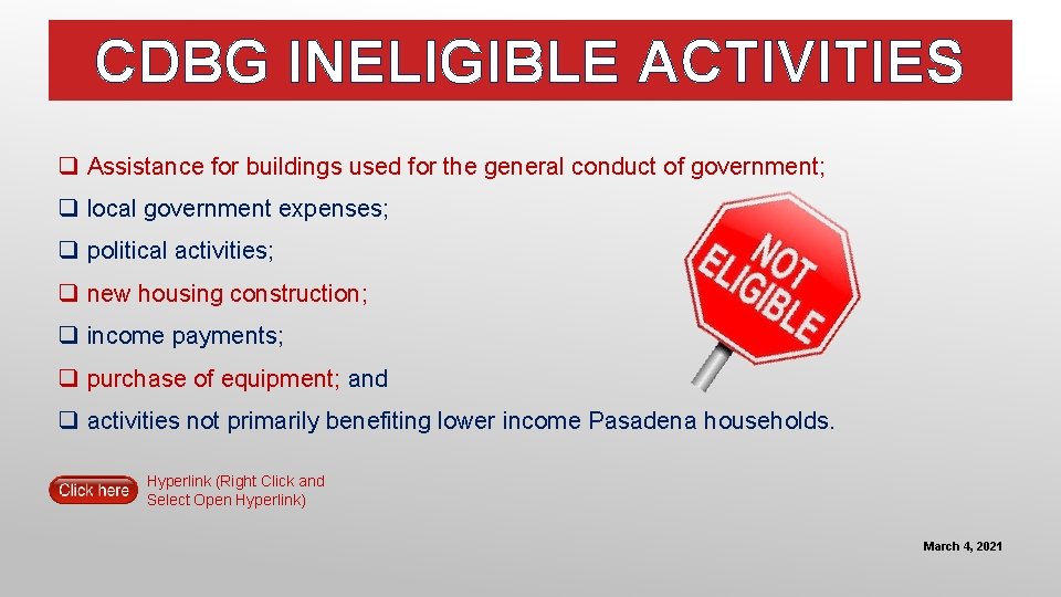 CDBG INELIGIBLE ACTIVITIES q Assistance for buildings used for the general conduct of government;