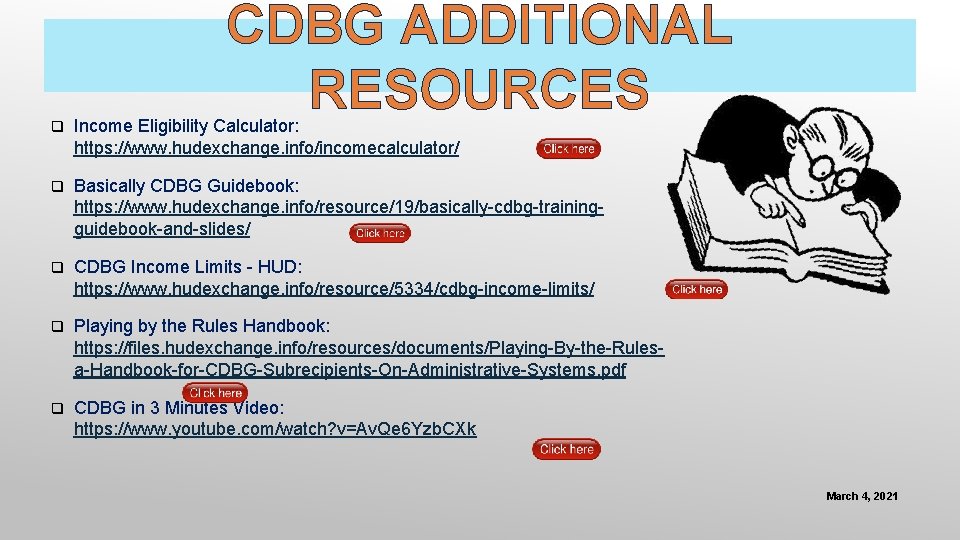 CDBG ADDITIONAL RESOURCES q Income Eligibility Calculator: https: //www. hudexchange. info/incomecalculator/ q Basically CDBG
