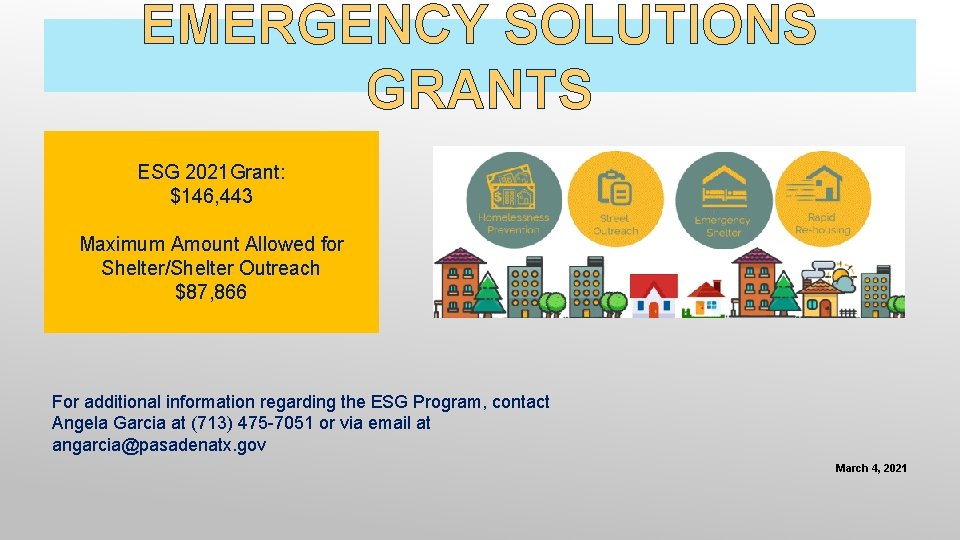 EMERGENCY SOLUTIONS GRANTS ESG 2021 Grant: $146, 443 Maximum Amount Allowed for Shelter/Shelter Outreach