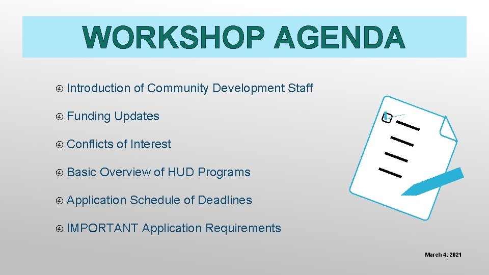 WORKSHOP AGENDA Introduction of Community Development Staff Funding Updates Conflicts of Interest Basic Overview