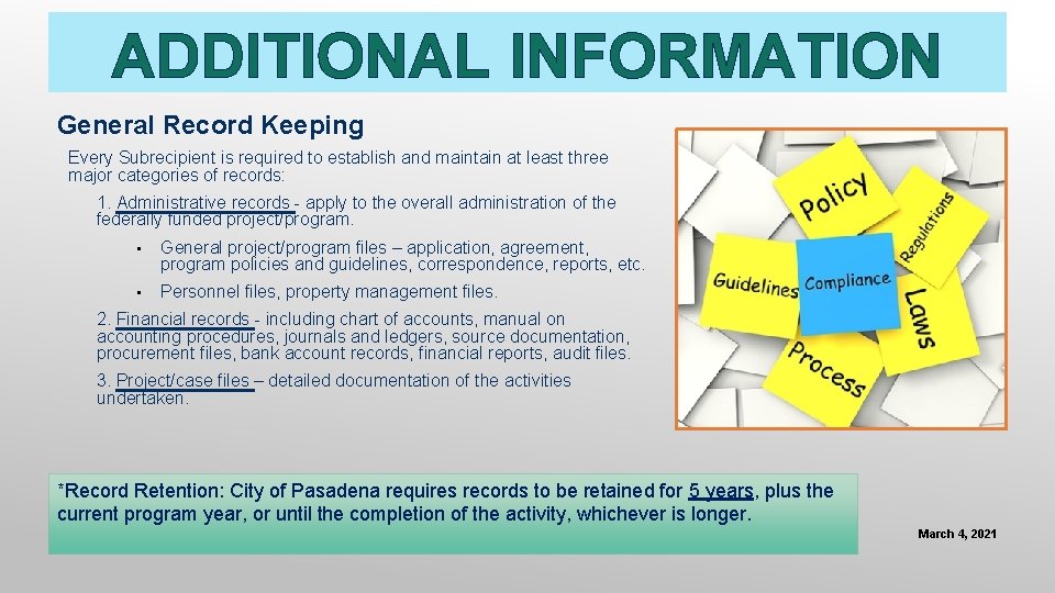 ADDITIONAL INFORMATION General Record Keeping Every Subrecipient is required to establish and maintain at