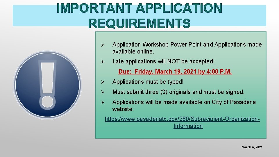 IMPORTANT APPLICATION REQUIREMENTS Ø Application Workshop Power Point and Applications made available online. Ø