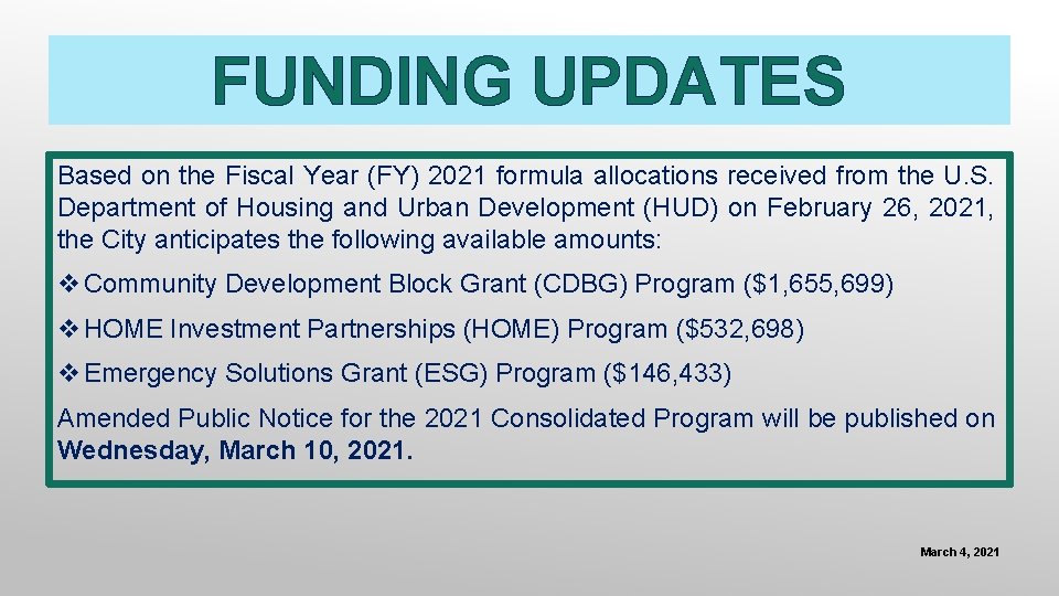 FUNDING UPDATES Based on the Fiscal Year (FY) 2021 formula allocations received from the