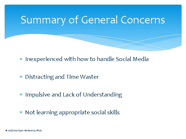 Summary of General Concerns Inexperienced with how to handle Social Media Distracting and Time