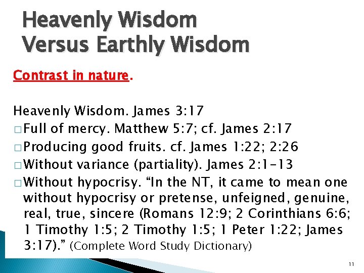 Heavenly Wisdom Versus Earthly Wisdom Contrast in nature. Heavenly Wisdom. James 3: 17 �