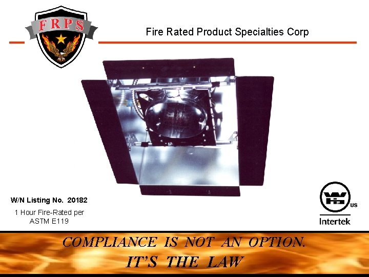 Fire Rated Product Specialties Corp W/N Listing No. 20182 1 Hour Fire-Rated per ASTM