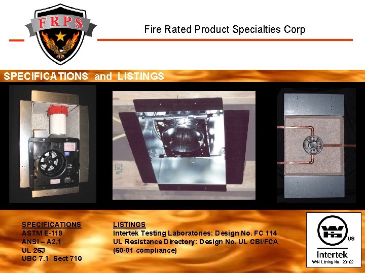 Fire Rated Product Specialties Corp SPECIFICATIONS and LISTINGS SPECIFICATIONS ASTM E-119 ANSI – A