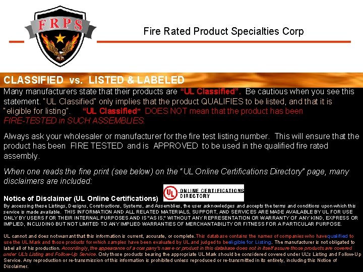 Fire Rated Product Specialties Corp CLASSIFIED vs. LISTED & LABELED Many manufacturers state that