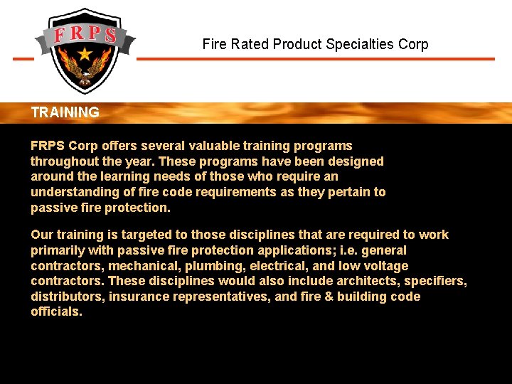 Fire Rated Product Specialties Corp TRAINING FRPS Corp offers several valuable training programs throughout