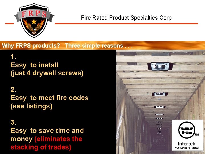 Fire Rated Product Specialties Corp Why FRPS products? Three simple reasons. . . 1.