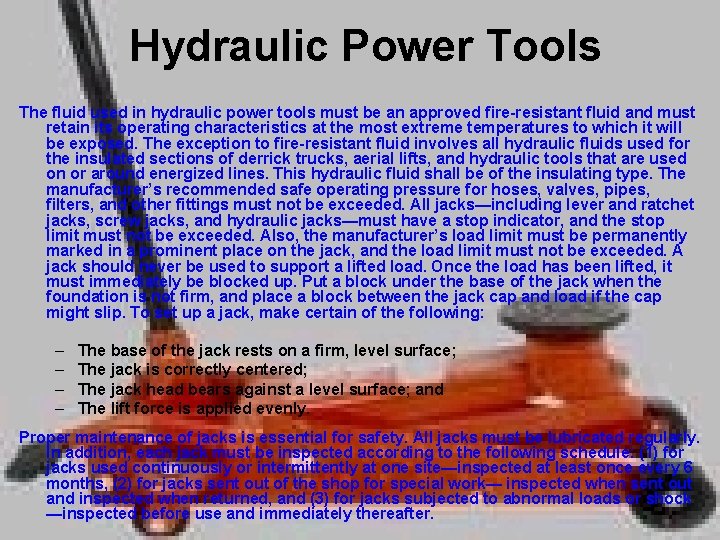 Hydraulic Power Tools The fluid used in hydraulic power tools must be an approved