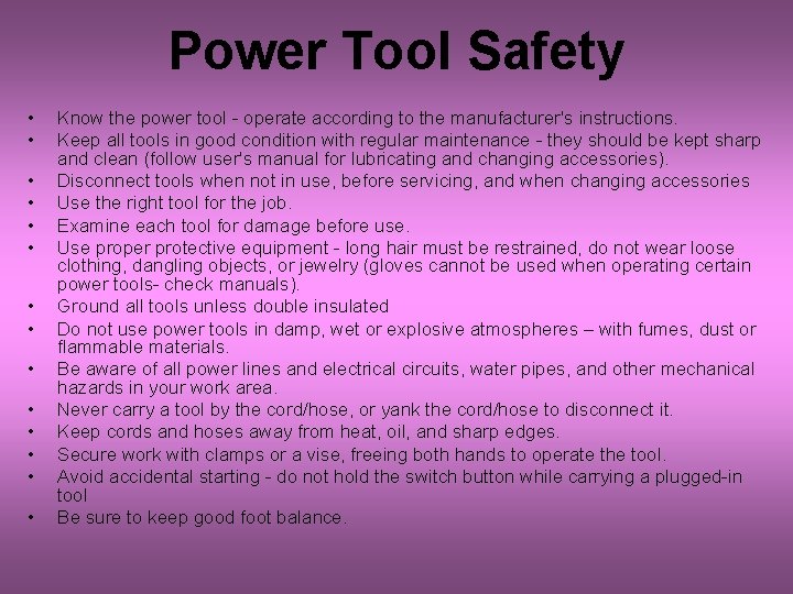 Power Tool Safety • • • • Know the power tool - operate according