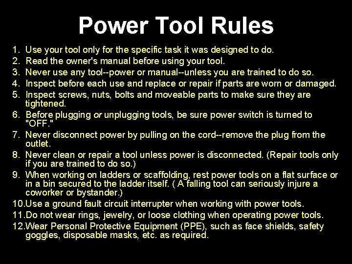Power Tool Rules 1. 2. 3. 4. 5. Use your tool only for the