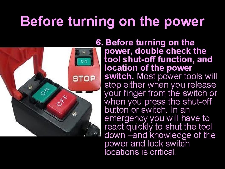 Before turning on the power 6. Before turning on the power, double check the