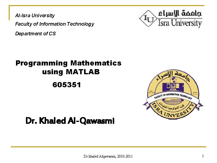 Al-Isra University Faculty of Information Technology Department of CS Programming Mathematics using MATLAB 605351