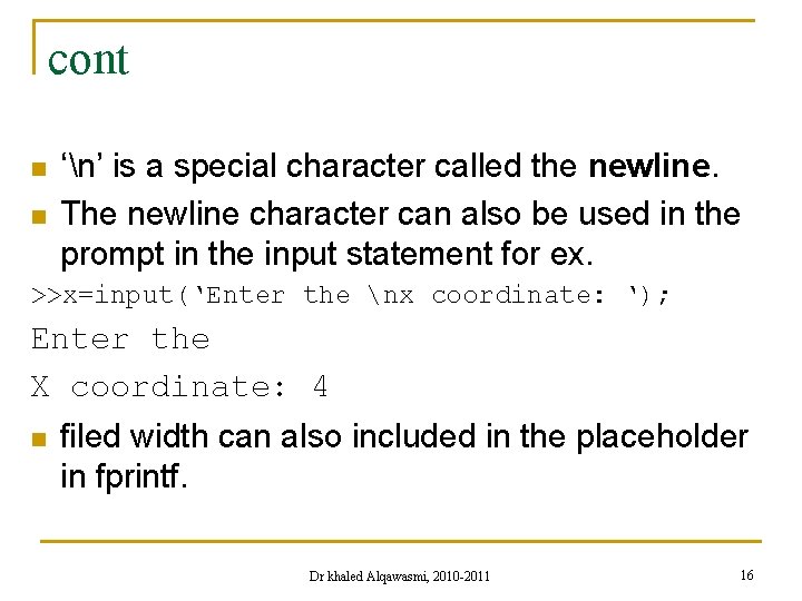 cont n n ‘n’ is a special character called the newline. The newline character