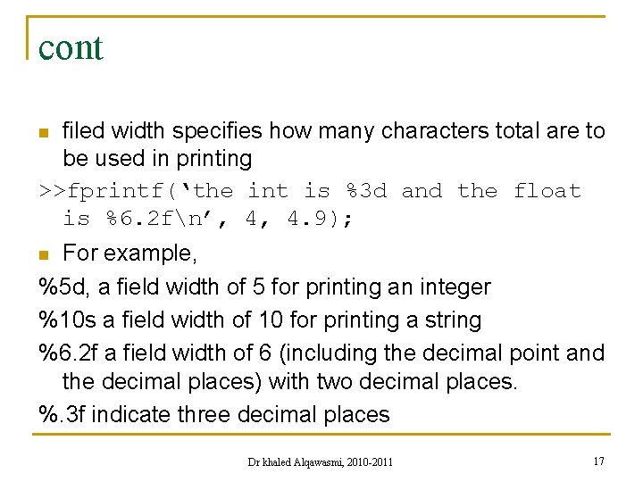 cont filed width specifies how many characters total are to be used in printing