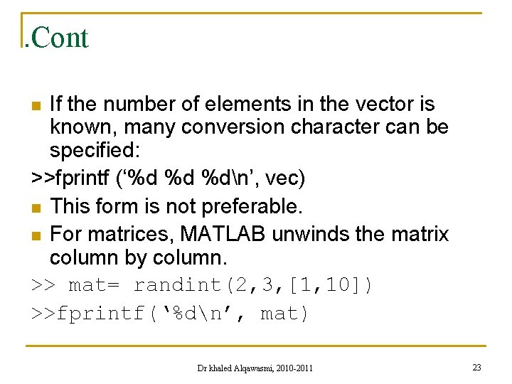 . Cont If the number of elements in the vector is known, many conversion