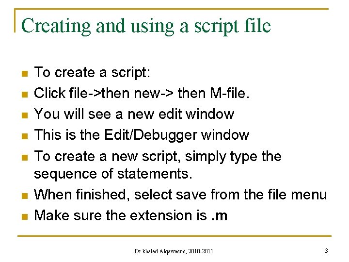Creating and using a script file n n n n To create a script: