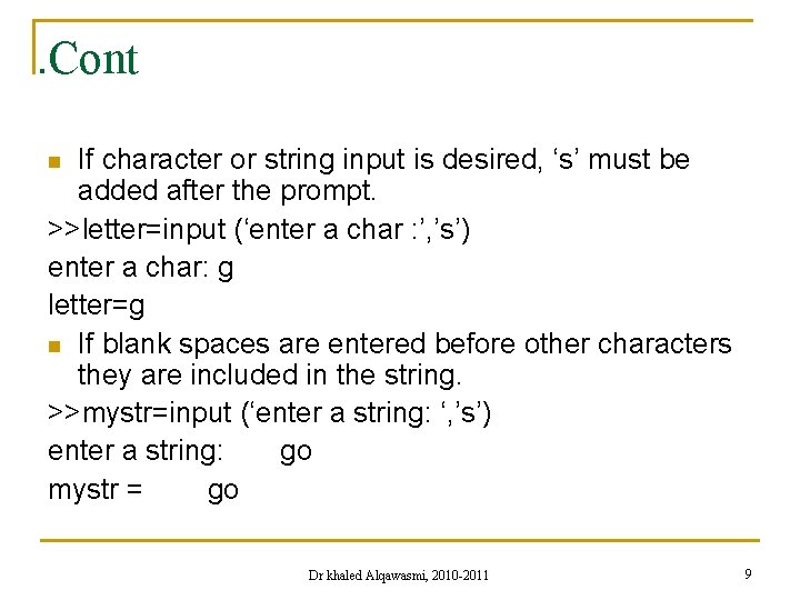 . Cont If character or string input is desired, ‘s’ must be added after