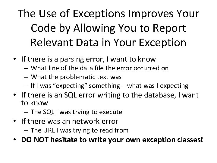 The Use of Exceptions Improves Your Code by Allowing You to Report Relevant Data